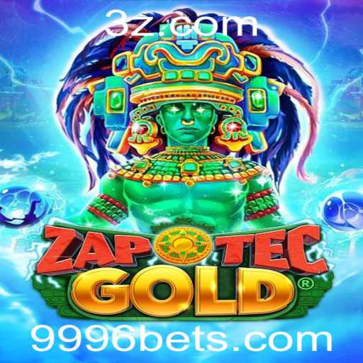 Explorando o Fascinante Mundo de ZapOtecGold e a Estratégia de Aposta 9996 Bet